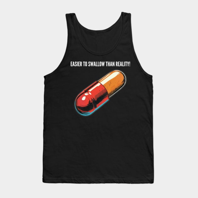 Easier to swallow than reality! v8 Tank Top by AI-datamancer